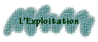 L'Exploitation
